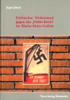 Politischer Widerstand gegen das "Dritte Reich" im Rhein-Main-Gebiet